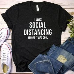 Cradle Of Goth I Was Social Distancing Before It Was Cool T-shirt SHIRTS