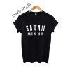 Cradle Of Goth Satan Made Me Do It T-shirt