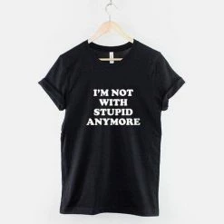 Cradle Of Goth I'm Not With Stupid Anymore T-Shirt SHIRTS 7 Cradle Of Goth I'm Not With Stupid Anymore T-Shirt SHIRTS